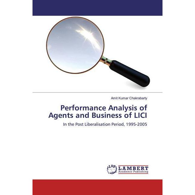 Performance Analysis of Agents and Business of LICI, Fachbücher von Amit Kumar Chakrabarty