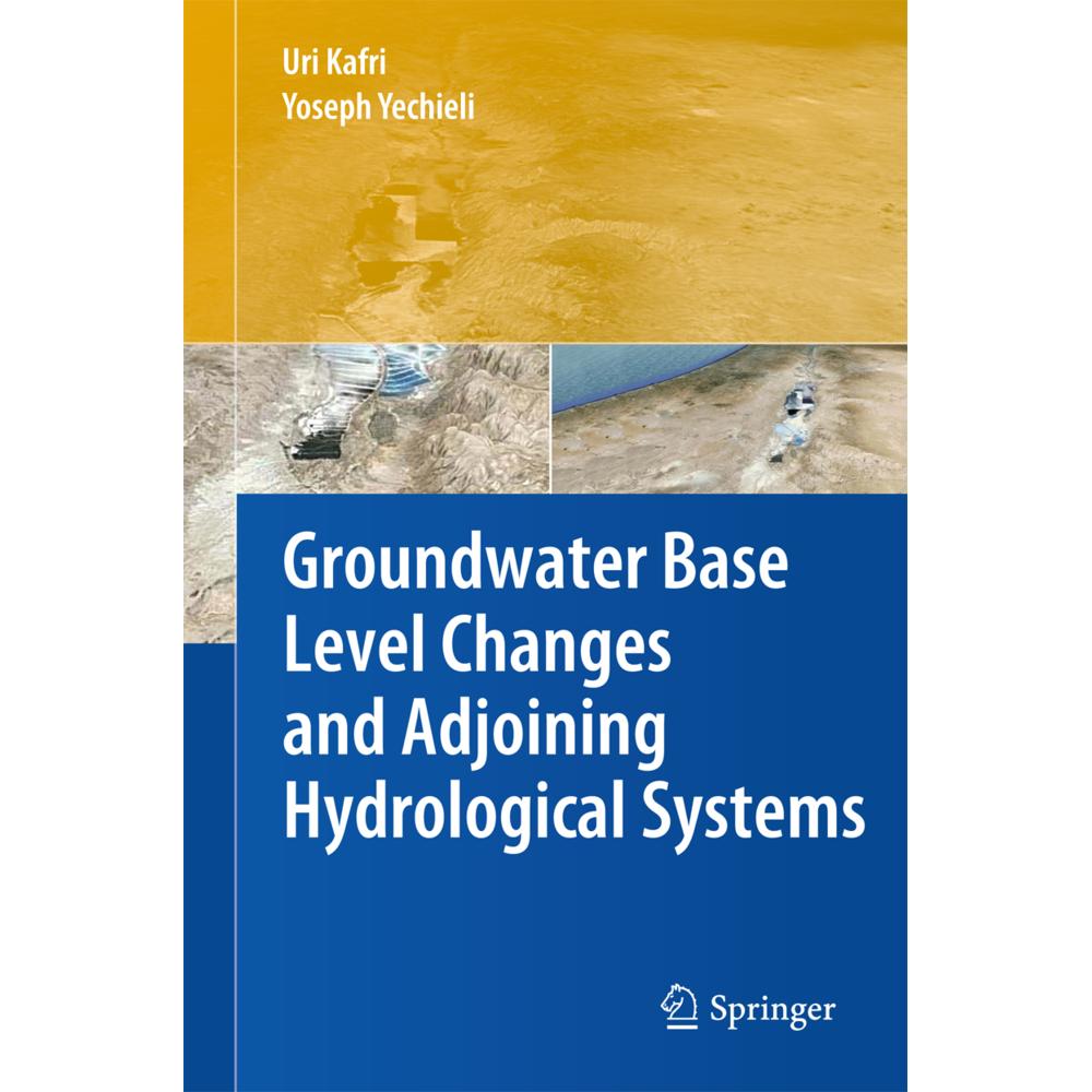 Groundwater Base Level Changes and Adjoining Hydrological Systems, Fachbücher von Yoseph Yechieli, Uri Kafri
