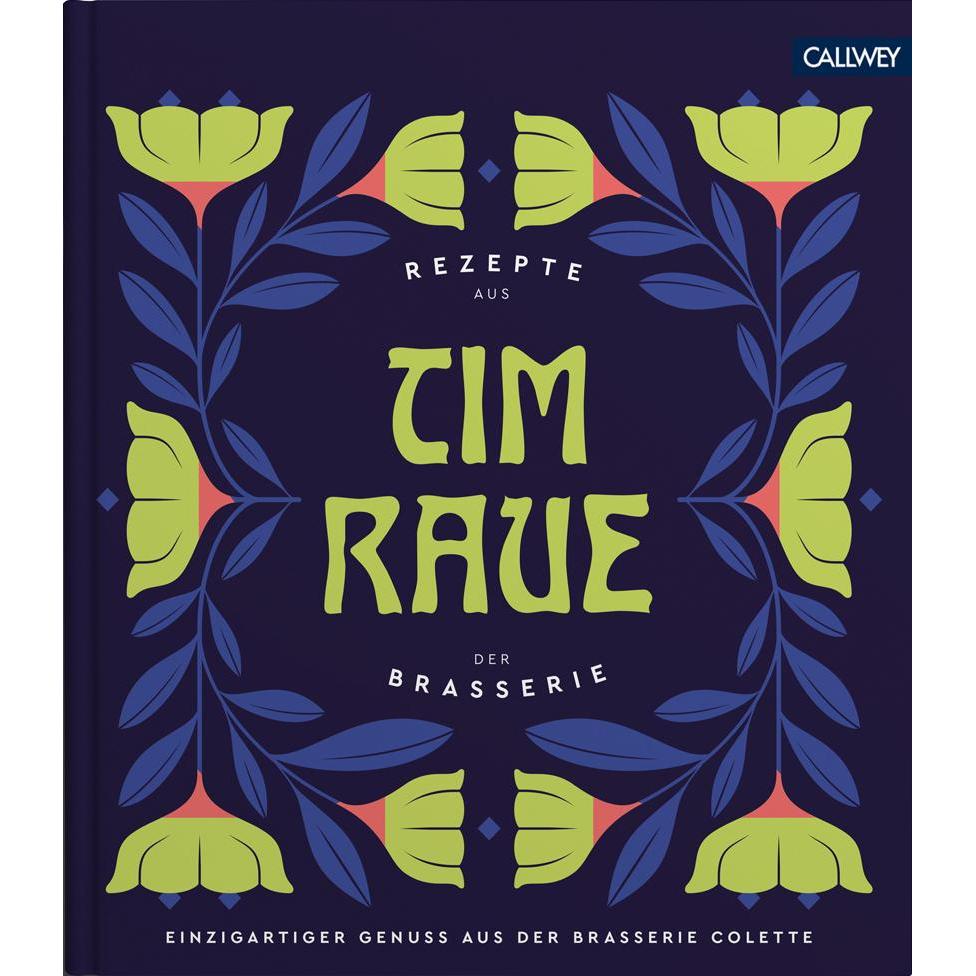 Tim Raue - Rezepte aus der Brasserie, Ratgeber von Tim Raue, Katharina Raue