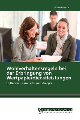 Produktbild Wohlverhaltensregeln bei der Erbringung von Wertpapierdienstleistungen (Deutsch, Walter Harecker, 2014)