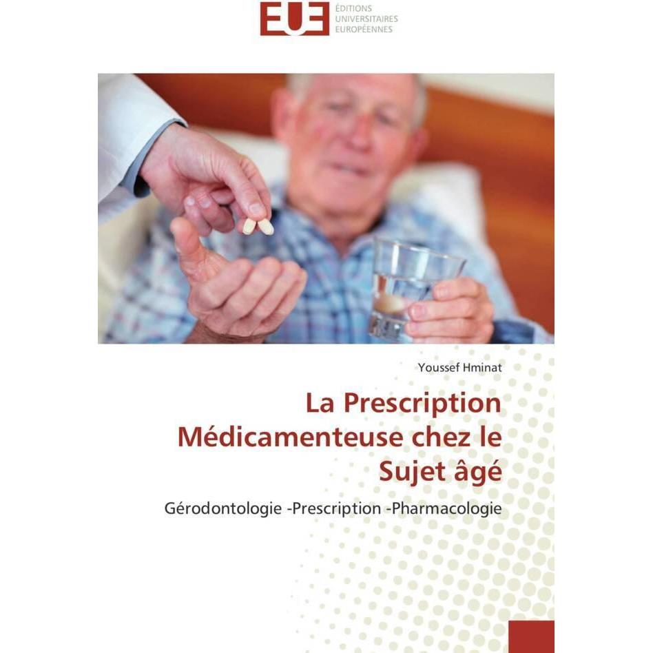 La Prescription Médicamenteuse chez le Sujet âgé, Fachbücher von Youssef Hminat