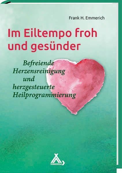 Produktbild Im Eiltempo froh und gesünder (Deutsch, Frank Emmerich, 2015)
