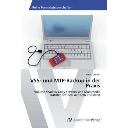 VSS- und MTP-Backup in der Praxis, Ratgeber von Walter Lederer