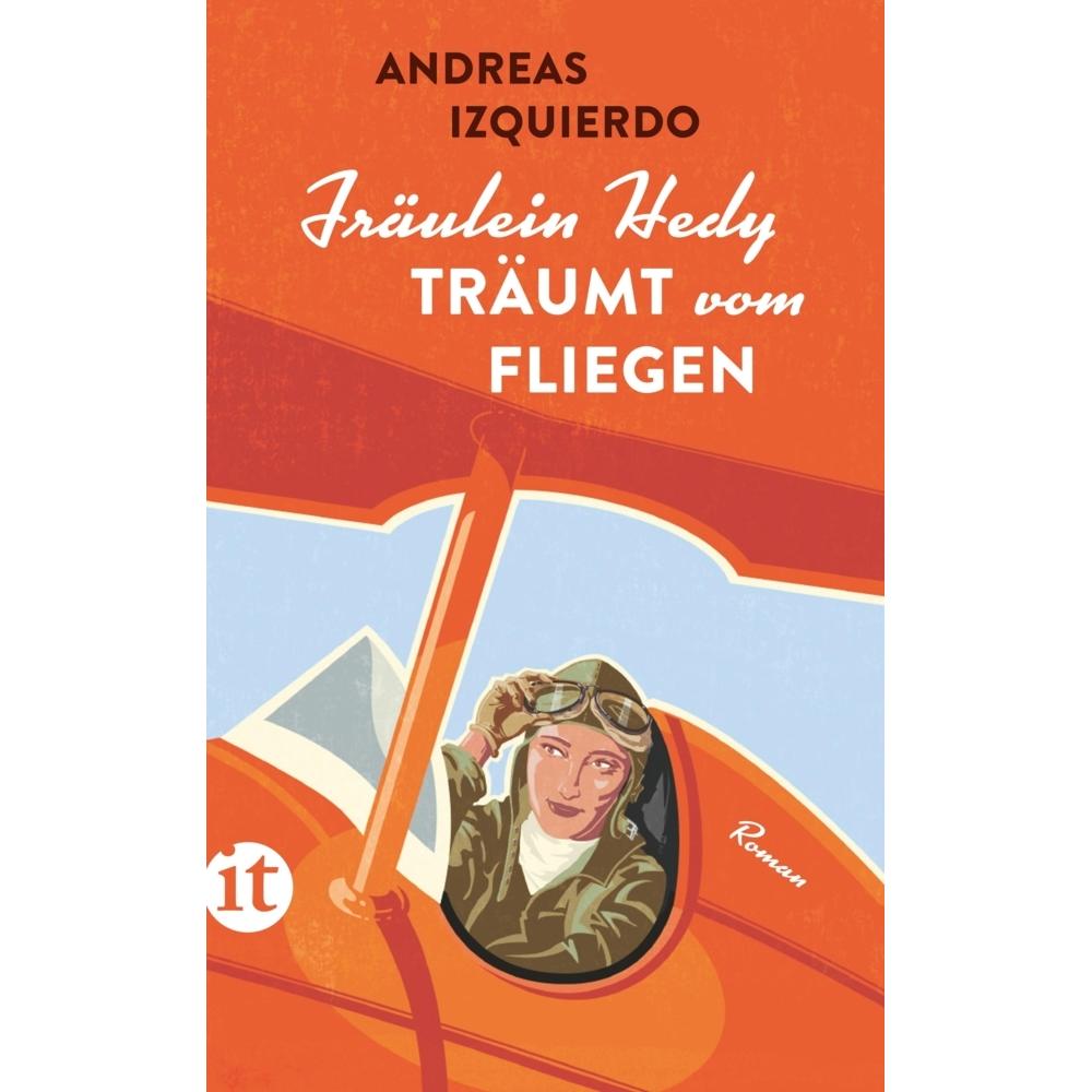 Fräulein Hedy träumt vom Fliegen, Belletristik von Andreas Izquierdo