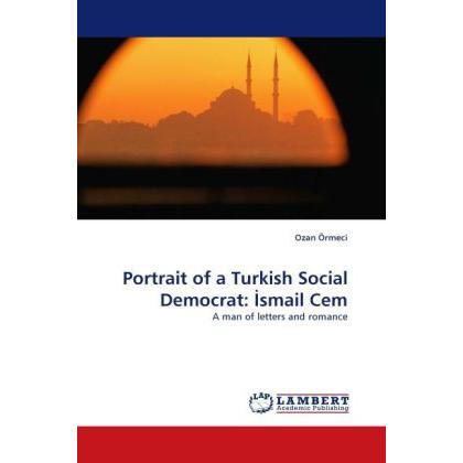 Portrait of a Turkish Social Democrat: smail Cem, Fachbücher von Ozan Örmeci