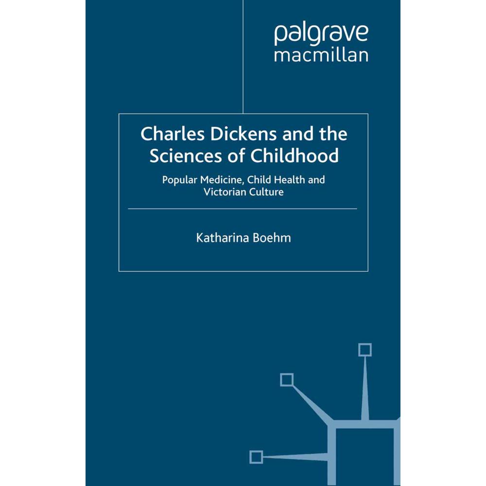 Charles Dickens and the Sciences of Childhood, Fachbücher von Katharina Boehm