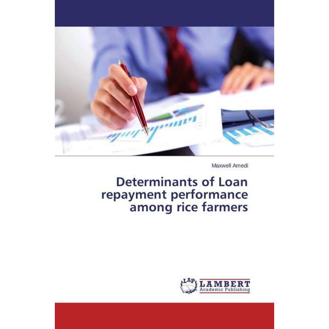 Determinants of Loan repayment performance among rice farmers, Fachbücher