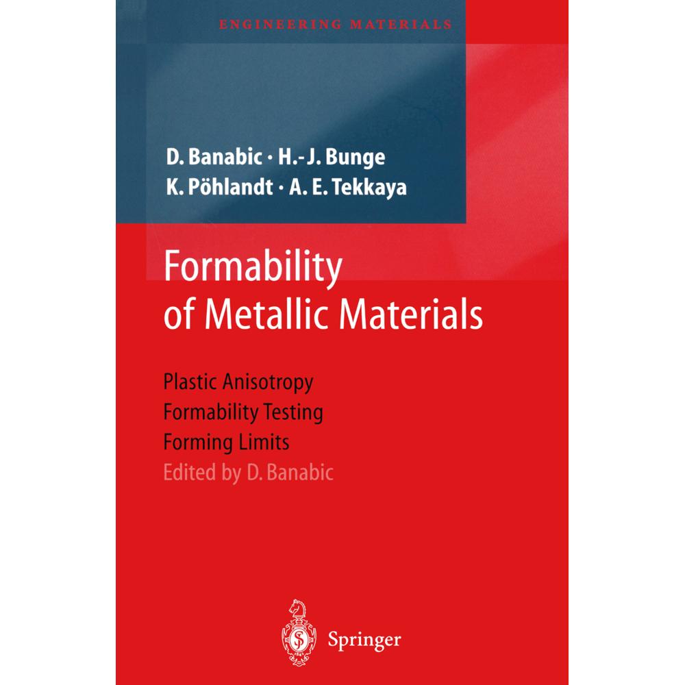 Formability of Metallic Materials, Fachbücher von D. Banabic, H.-J. Bunge, A.E. Tekkaya, K. Pöhlandt