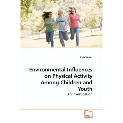 Environmental Influences on Physical Activity Among Children and Youth, Fachbücher