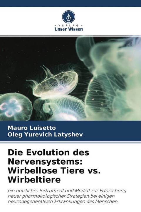 Image du produit Die Evolution des Nervensystems: Wirbellose Tiere vs. Wirbeltiere (Allemand, Mauro Luisetto, Oleg Yurevich Latyshev, 2022)