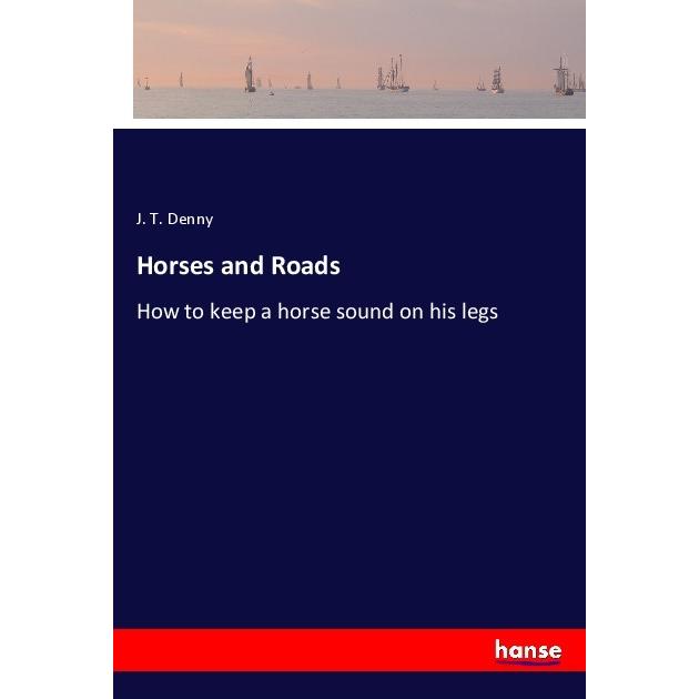 Horses and Roads, Belletristik von J. T. Denny