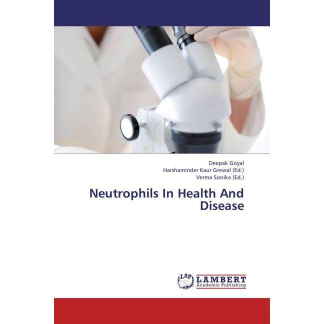 Neutrophils In Health And Disease, Ratgeber von Deepak Goyal