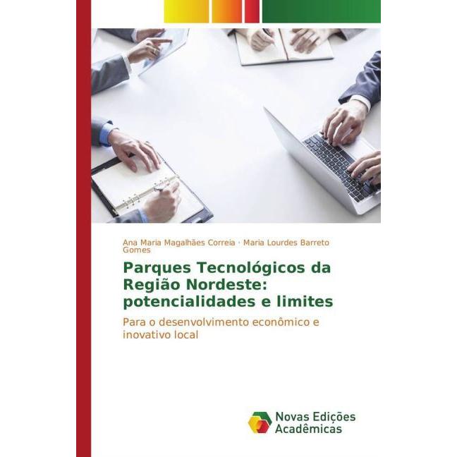 Parques Tecnológicos da Região Nordeste: potencialidades e limites, Fachbücher von Maria Lourdes Barreto Gomes, Ana Mari...