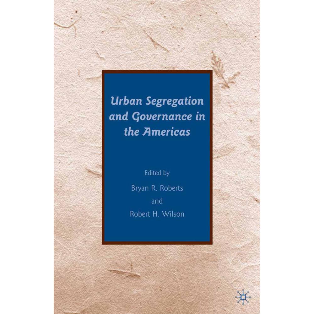 Urban Segregation and Governance in the Americas, Fachbücher von R. Wilson, B. Roberts