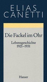 Produktbild Gesammelte Werke 8. Die Fackel im Ohr (Deutsch, Elias Canetti, 1993)