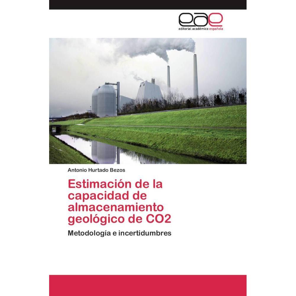 Estimación de la capacidad de almacenamiento geológico de CO2, Fachbücher von Antonio Hurtado Bezos