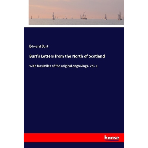 Burt's Letters from the North of Scotland, Belletristik von Edward Burt
