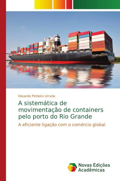 Produktbild A sistemática de movimentação de containers pelo porto do Rio Grande (Eduardo Pinheiro Urrutia, 2016)