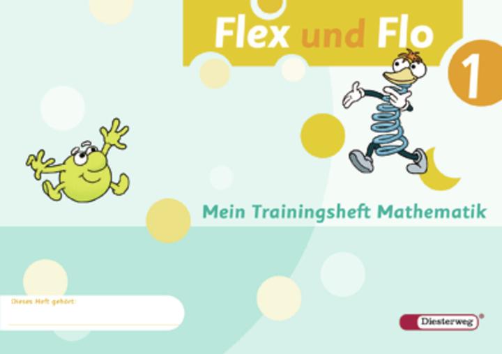 Produktbild Flex und Flo 1. Mein Trainingsheft Mathematik (Deutsch, 2007)