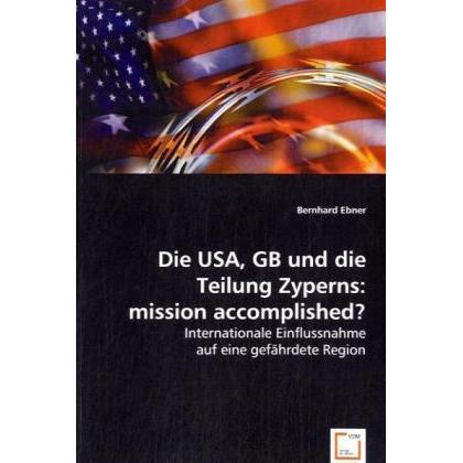 Die USA, GB und die Teilung Zyperns: mission accomplished?, Sachbücher
