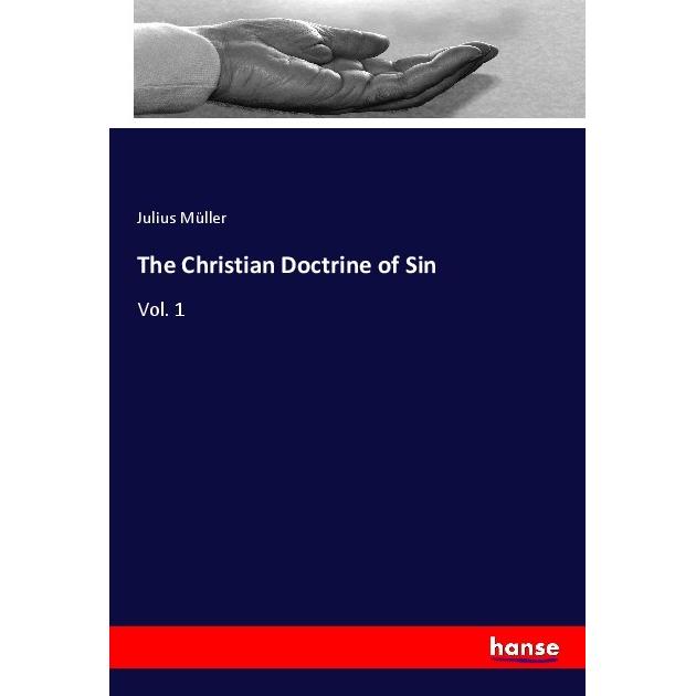The Christian Doctrine of Sin, Fachbücher von Julius Müller