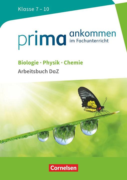 Produktbild Prima ankommen. Biologie, Physik, Chemie Klasse 7-10. Arbeitsbuch DaZ mit Lösungen (Deutsch, Anita Gutmann, Julia Maass, Nadja Wulff, Stefan H. Nessler, Thomas Breig, Ute Klinkmüller, Verena Buerger, 2017)