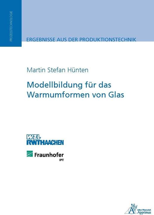Produktbild Modellbildung für das Warmumformen von Glas (Deutsch, Martin Stefan Hünten, 2015)