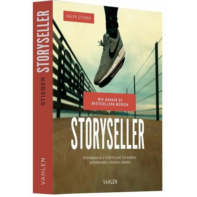 Storyseller: Wie Marken zu Bestsellern werden, Sachbücher von Ralph Stieber