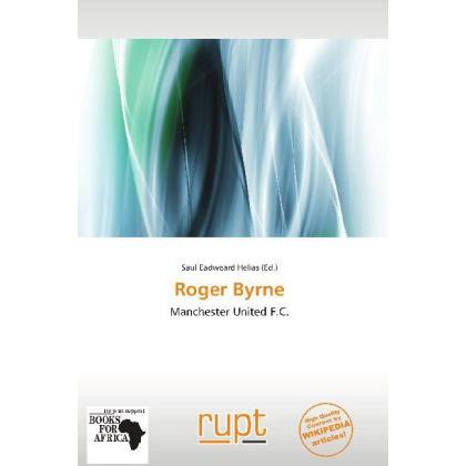 Roger Byrne, Ratgeber von Saul Eadweard Helias