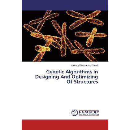 Genetic Algorithms In Designing And Optimizing Of Structures, Fachbücher