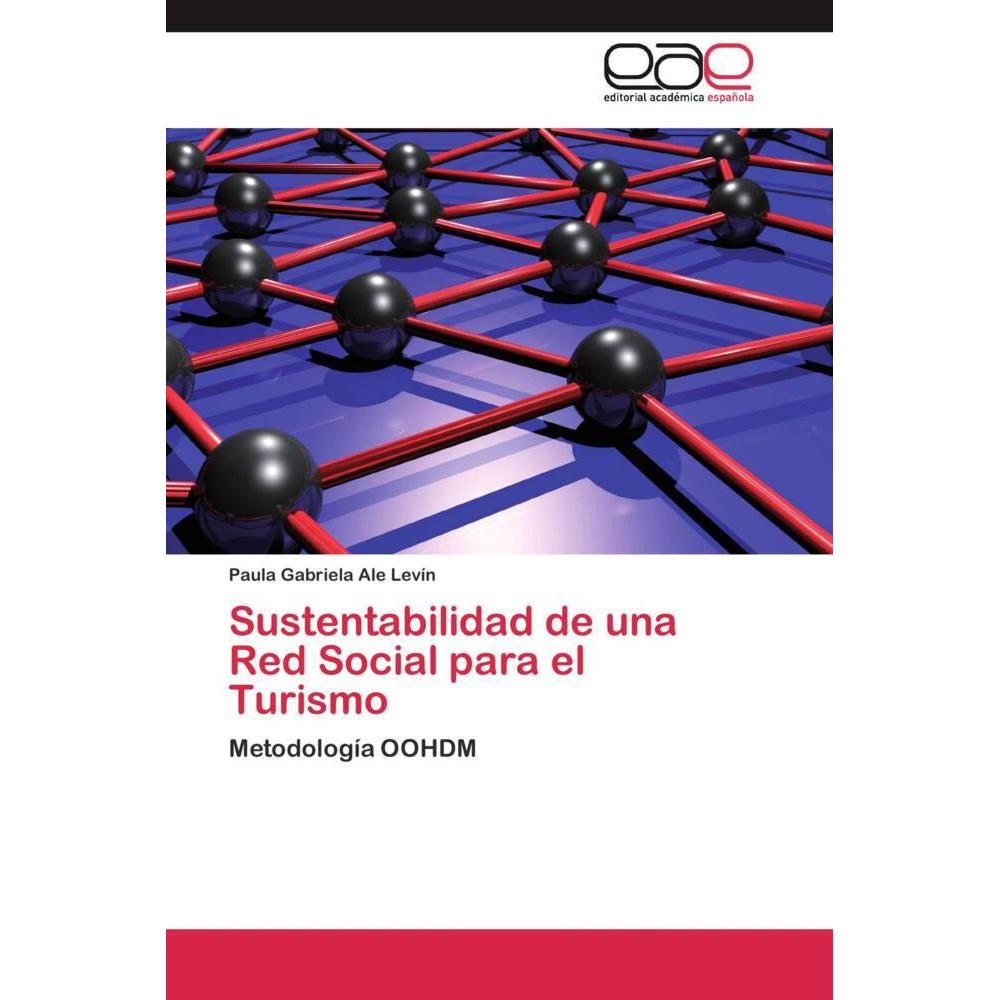 Sustentabilidad de una Red Social para el Turismo, Fachbücher von Paula Gabriela Ale Levín