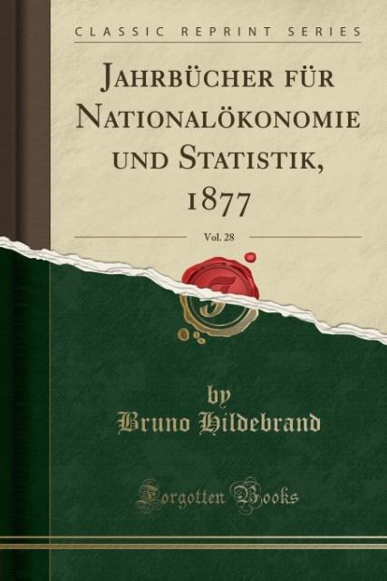 Produktbild Jahrbücher für Nationalökonomie und Statistik, 1877, Vol. 28 (Classic Reprint) (Deutsch, Bruno Hildebrand, 2016)