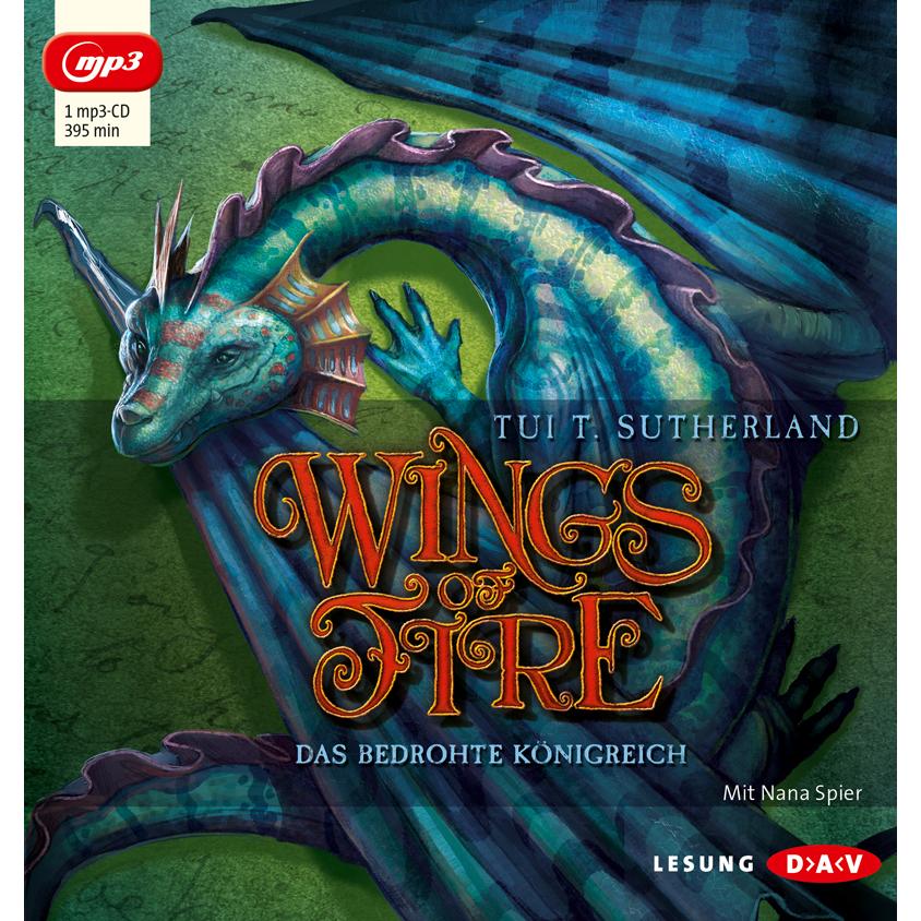 Wings Of Fire-Teil 3: Das Bedrohte Königreich, Hörbücher von Tui T. Sutherland