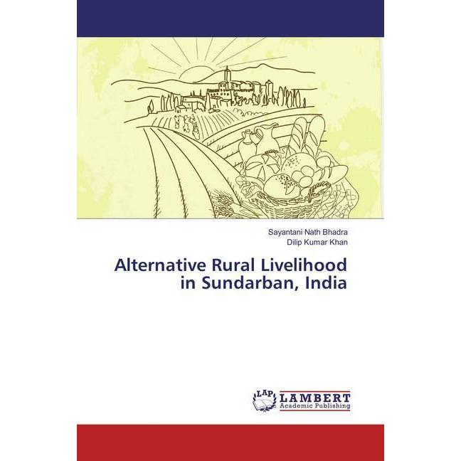 Alternative Rural Livelihood in Sundarban, India, Fachbücher von Dilip Kumar Khan, Sayantani Nath Bhadra