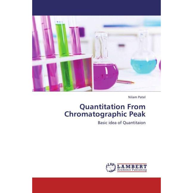 Quantitation From Chromatographic Peak, Fachbücher von Nilam Patel