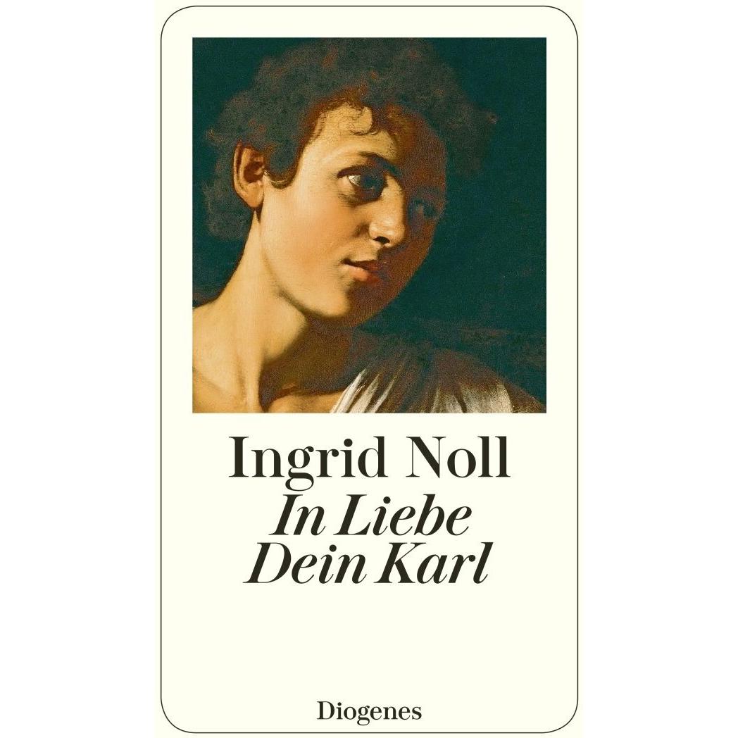In Liebe Dein Karl, Belletristik von Ingrid Noll