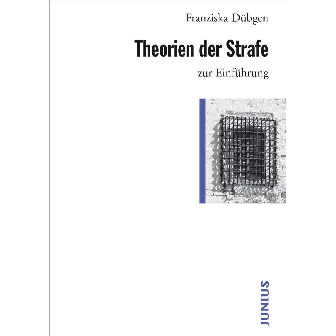 Theorien der Strafe zur Einführung, Fachbücher von Franziska Dübgen