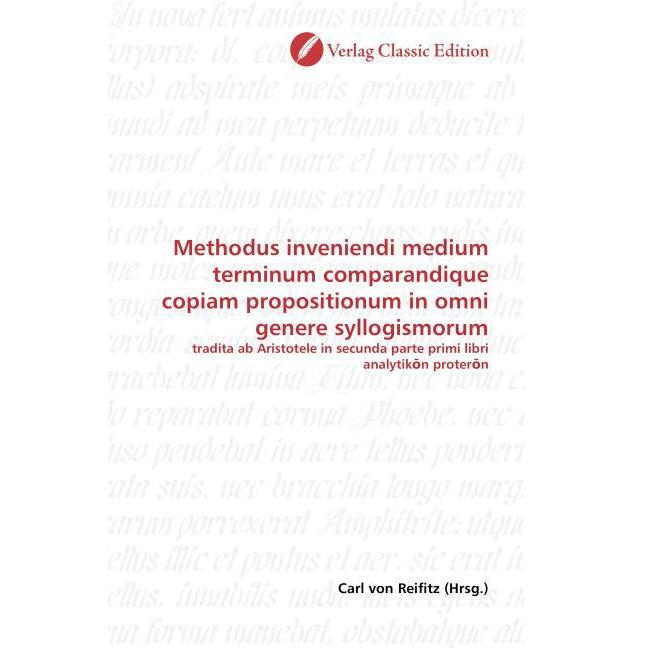 Methodus inveniendi medium terminum comparandique copiam propositionum in omni genere syllogismorum, Fachbücher von Carl...