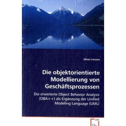 Die objektorientierte Modellierungvon Geschäftsprozessen, Fachbücher von Oliver Linssen
