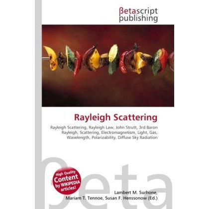 Rayleigh Scattering, Fachbücher von Lambert M. Surhone, Miriam T. Timpledon, Susan F. Marseken