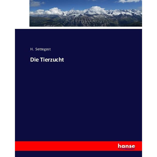 Die Tierzucht, Fachbücher von H. Settegast