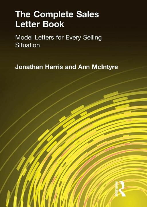 Produktbild The Complete Sales Letter Book: Model Letters for Every Selling Situation (Englisch, Ann McIntyre, Jonathan Harris, 1997)