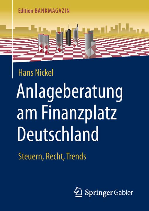 Produktbild Anlageberatung am Finanzplatz Deutschland (Deutsch, Hans Nickel, 2018)