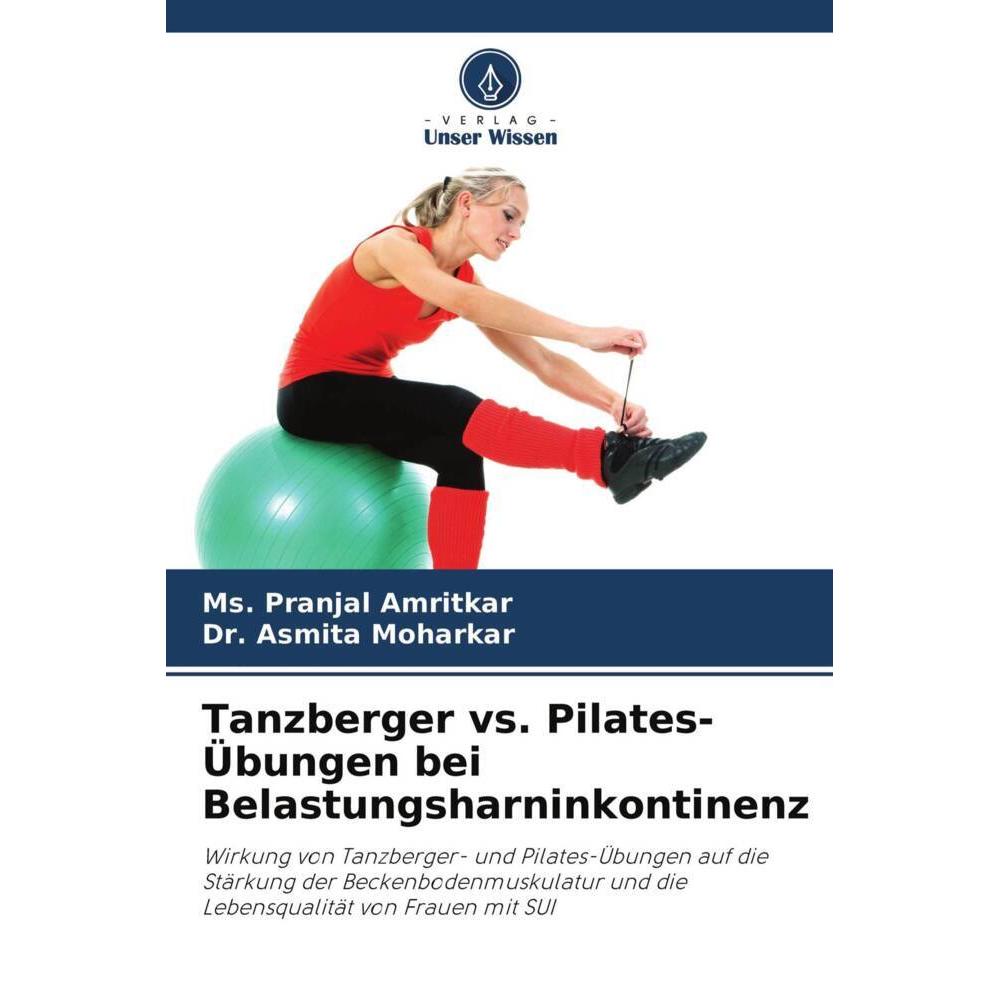Amritkar:Tanzberger vs. Pilates-Übungen, Sachbücher von Dr. Asmita Moharkar, Ms. Pranjal Amritkar