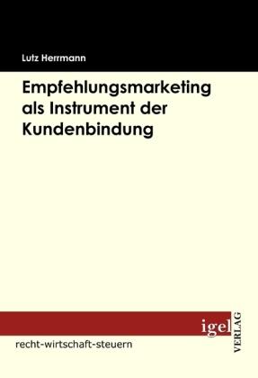 Produktbild Empfehlungsmarketing als Instrument der Kundenbindung (Deutsch, Lutz Herrmann, 2009)