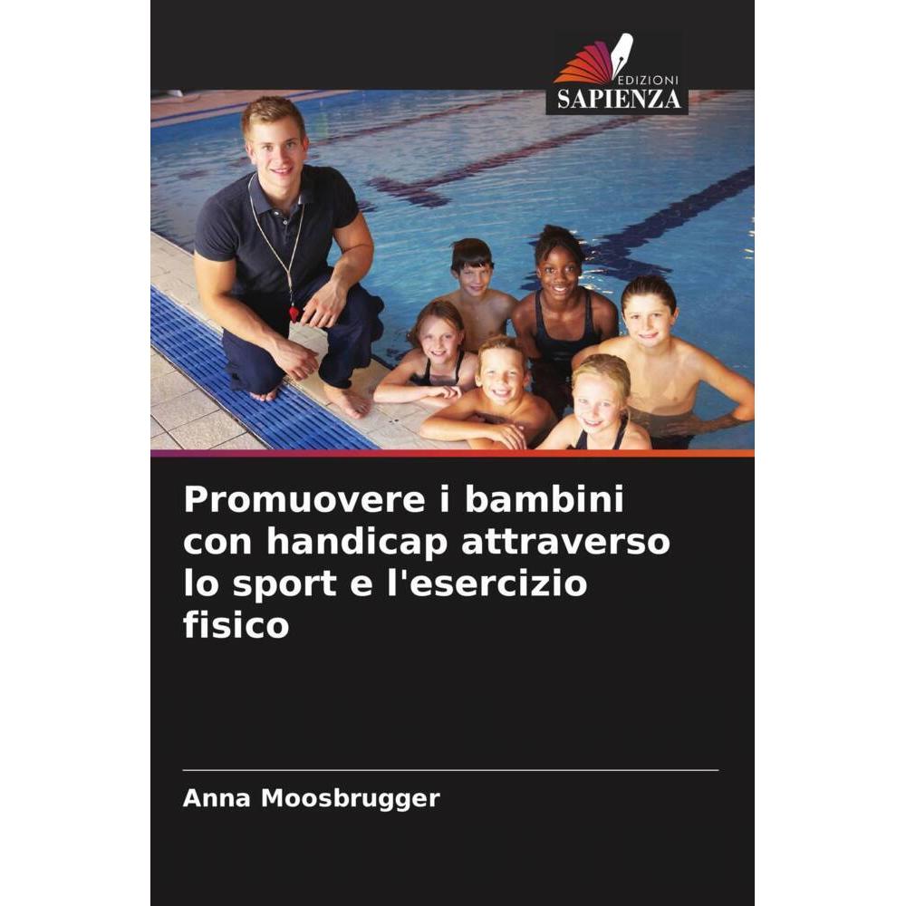 Promuovere i bambini con handicap attraverso lo sport e l'esercizio fisico, Ratgeber von Anna Moosbrugger
