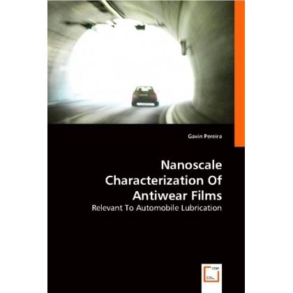 Nanoscale Characterization of Antiwear Films, Fachbücher von Gavin Pereira