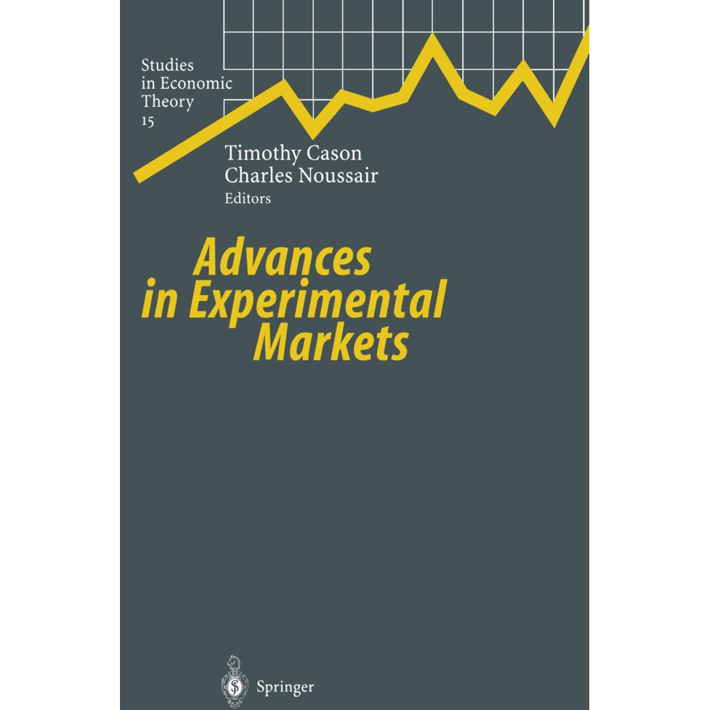 Advances in Experimental Markets, Fachbücher von Timothy Cason, Charles Noussair