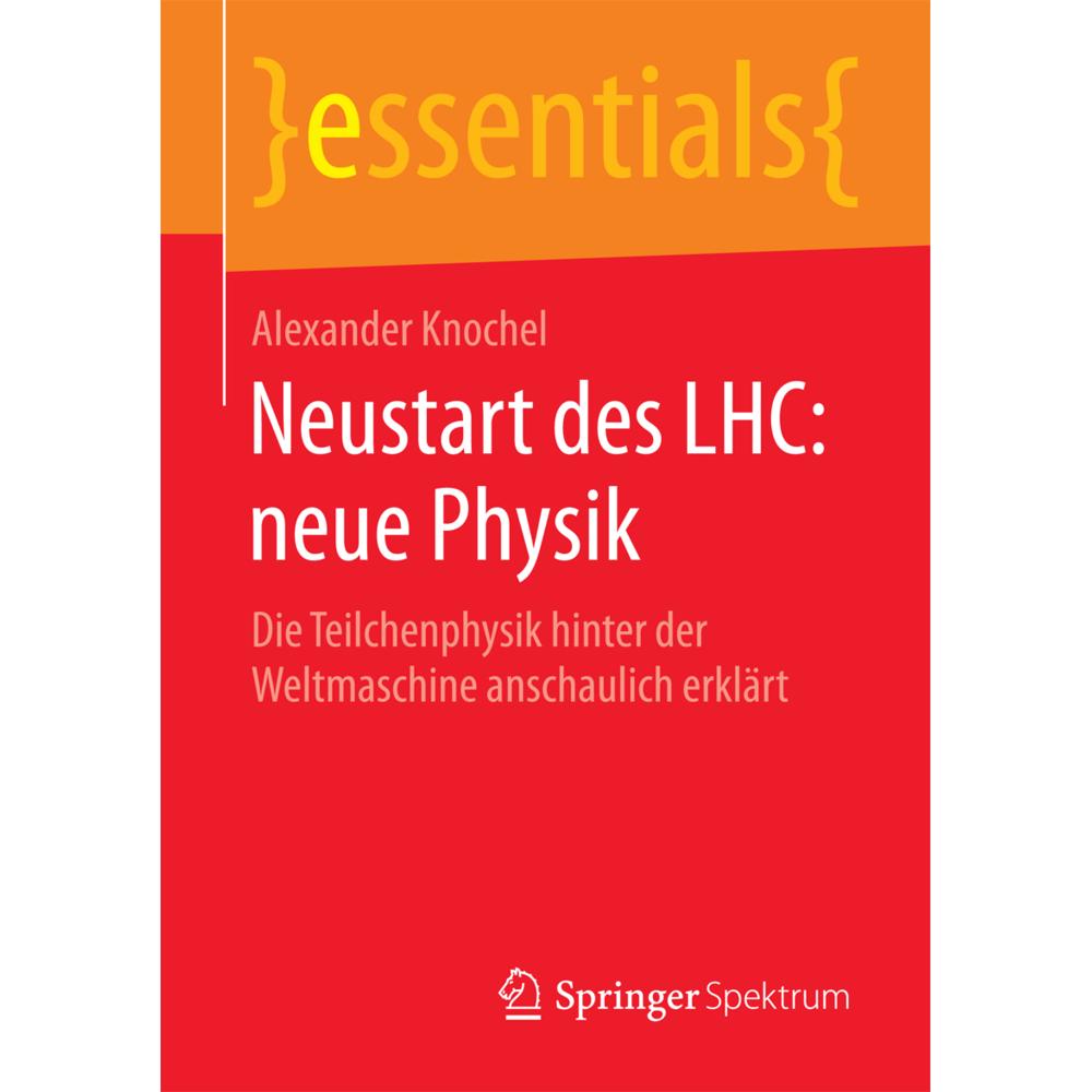 Neustart des LHC: neue Physik, Fachbücher von Alexander Knochel