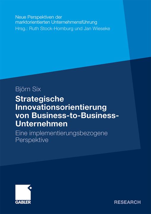 Produktbild Strategische Innovationsorientierung von Business-to-Business-Unternehmen (Deutsch, Björn Six, 2011)